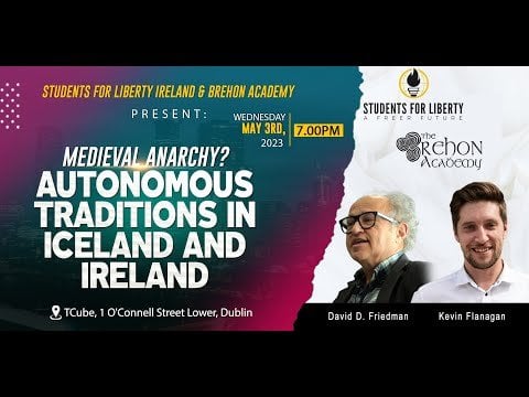 中世の無政府状態？ アイスランドとアイルランドの自治の伝統 | デビッド・D・フリードマン博士とケビン・フラナガン氏と