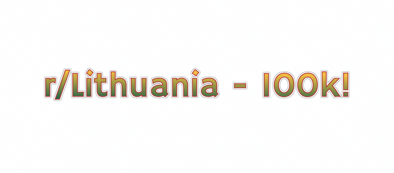 r/リトアニア - 10万人、皆さんおめでとうございます！