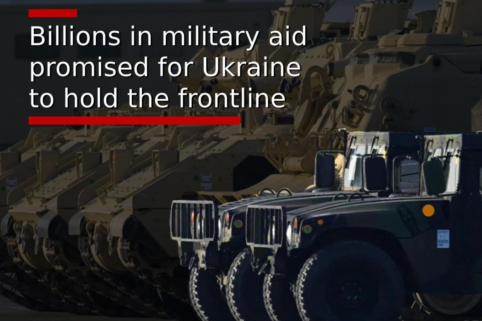 ウクライナが最前線を維持するために数十億ドルの軍事援助を約束 - ロシア対世界