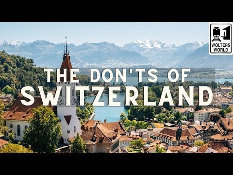 スイス：スイスを訪れる際にしてはいけないこと