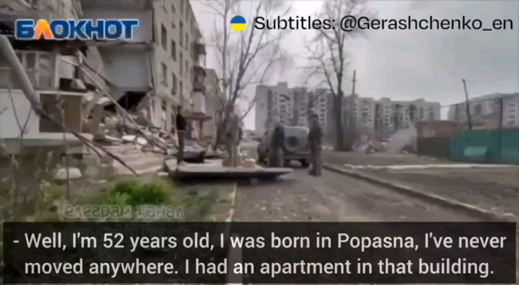 ロシア軍はルハンシク州ポパスナにやって来て、プロパガンダビデオを配布し、市内に何人の人が住んでいるかを尋ねた。ポパスナに以前住んでいた2万人のうち、残っているのはわずか280人だった。ロシアは2022年の夏にポパスナを「解放」した。