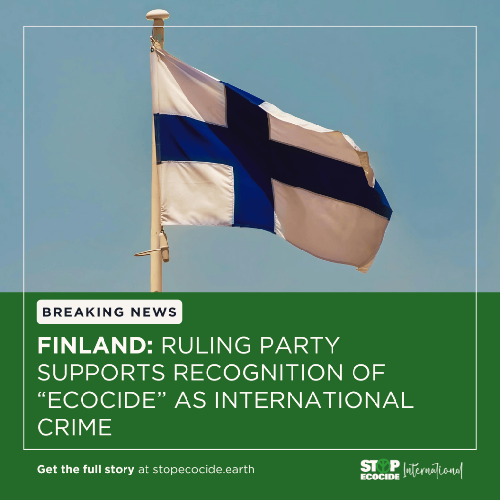 フィンランドの与党はエコサイドを国際犯罪として支持している！
