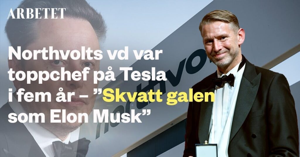 ノースボルトのCEOはテスラの最高幹部を5年間務めた - 「イーロン・マスクのようにかなりクレイジーだ」 - 仕事