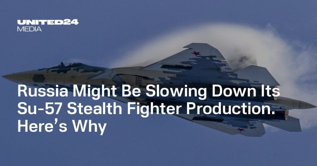ロシアはSu-57ステルス戦闘機の生産を減速させている可能性がある。その理由は次のとおりです