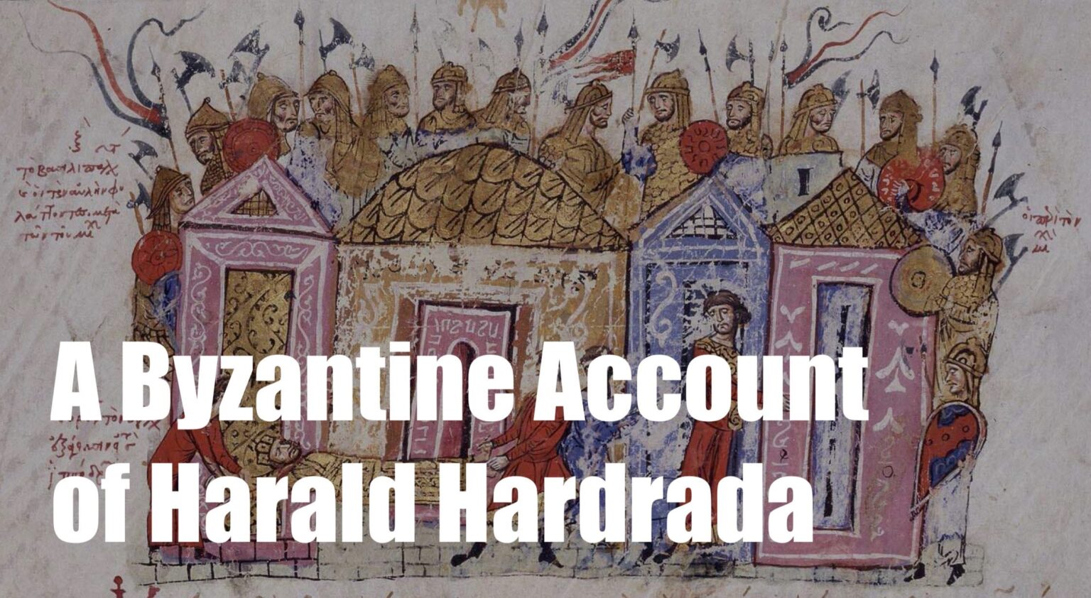 ハラルド・ハードラーダのヴァランジア時代のビザンチンの説明 - Medievalists.net