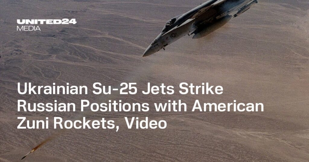 ウクライナのSu-25戦闘機がアメリカのズニ族ロケット弾でロシアの陣地を攻撃