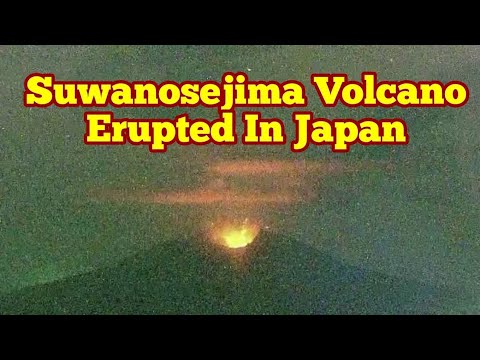 Suwanosejima Volcano Erupted In Japan, Indo-Pacific Ring Of Fire Suwanosejima Volcano Erupted In Japan, Indo-Pacific Ring Of Fire