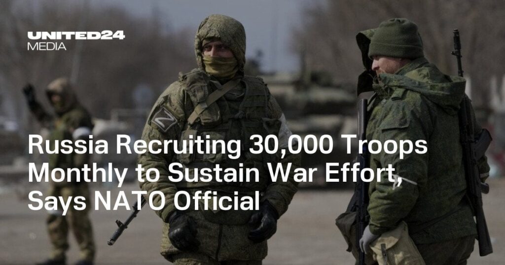 ロシアは戦争努力を維持するために毎月3万人の軍隊を徴兵しているとNATO当局者が語る
