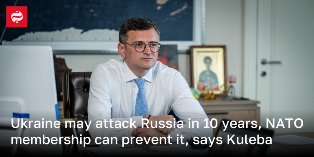 ウクライナは10年以内にロシアを攻撃する可能性があるが、NATO加盟はそれを防ぐことができるとクレバ氏は言う