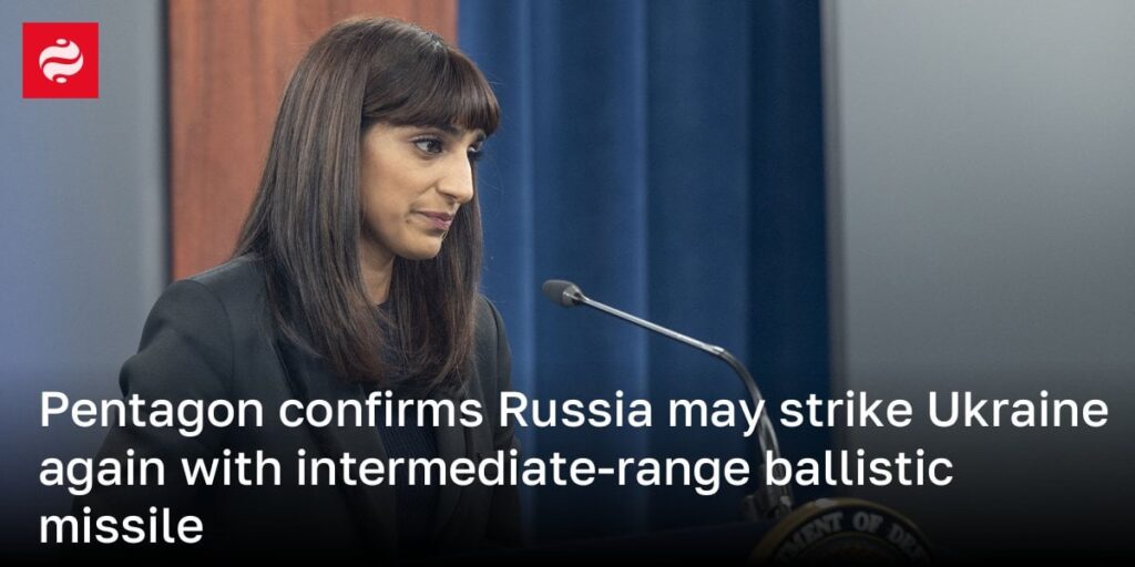国防総省、ロシアが中距離弾道ミサイルで再びウクライナを攻撃する可能性があることを確認