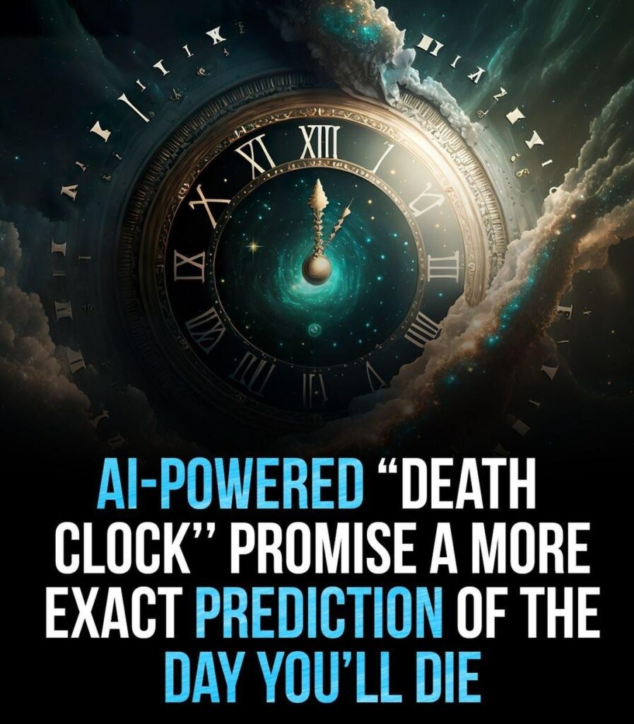 AI-POWERED "DEATH CLOCK" PROMISE A MORE EXACT PREDICTION OF THE DAY YOU'LL DIE!⚰️☠️