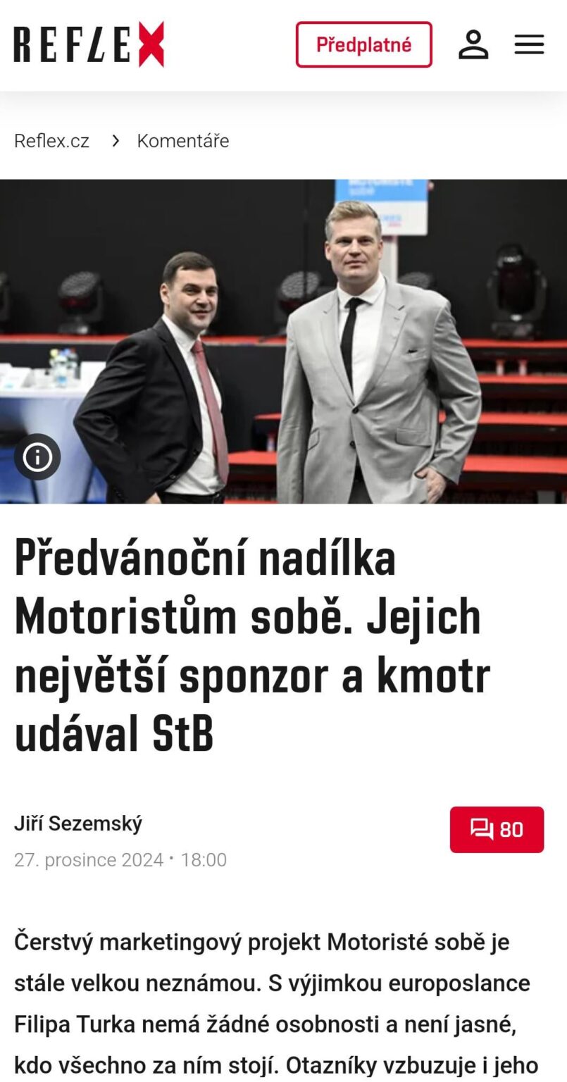 Motorist の最大のスポンサーである Oldřich Vaníček は、共産主義者 StB であると主張した。マチンカ: 「私にとって、数十年来の美学の問題は解決済みです。」 しかし、ペトル・パーベルの共産主義者としての過去は彼を悩ませており、この党のメンバーは彼のことをまったく気にしていません。