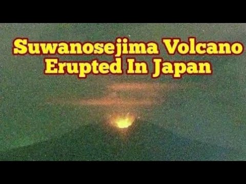 Suwanosejima Volcano Erupted In Japan, Indo-Pacific Ring Of Fire, Asia Suwanosejima Volcano Erupted In Japan, Indo-Pacific Ring Of Fire, Asia