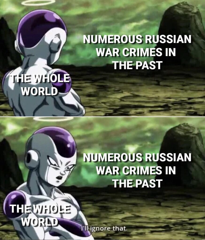 なぜ誰もがロシアの戦争を無視するのですか？もちろん、これらのことはすべての軍隊で起こりますが、通常、戦争法に違反する人々にとっては、米国や英国のような国で結果があります。しかし、ロシア人は何も起こらないふりをして、誰もが彼らを放っておきます。