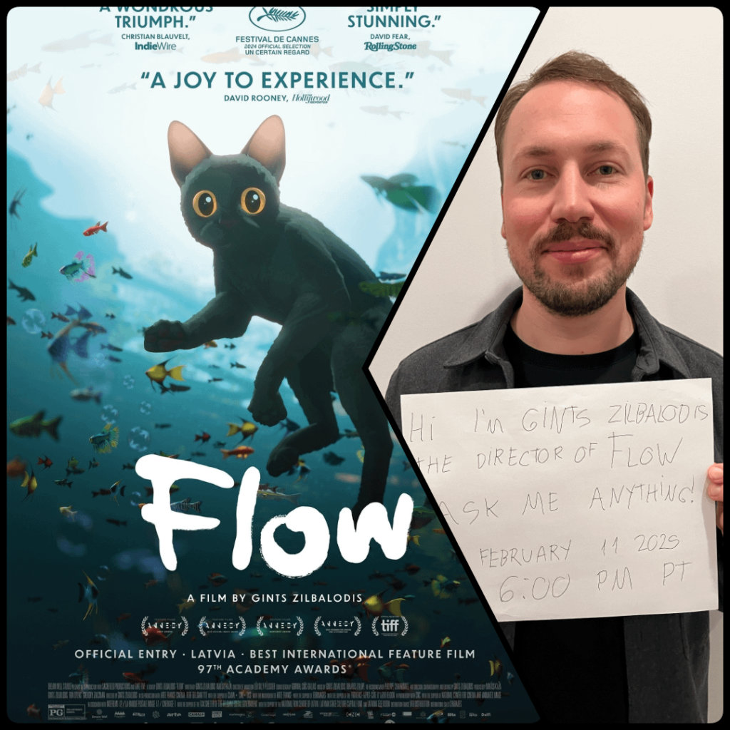 Gints Zilbalodis、Golden Globe-Winningの監督/作家/プロデューサー、オスカーにノミネートされた映画「Flow」は、今日2/11火曜日にAMA/Q＆A IN/R/MOVIESをやっています。興味のある人のために、今日の午後6時の回答があり、今日の回答があります！