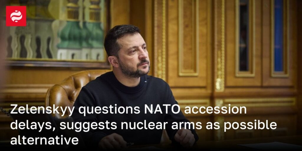 Zelenskyyの質問NATOアクセッションの遅延は、可能な代替として核兵器を提案しています