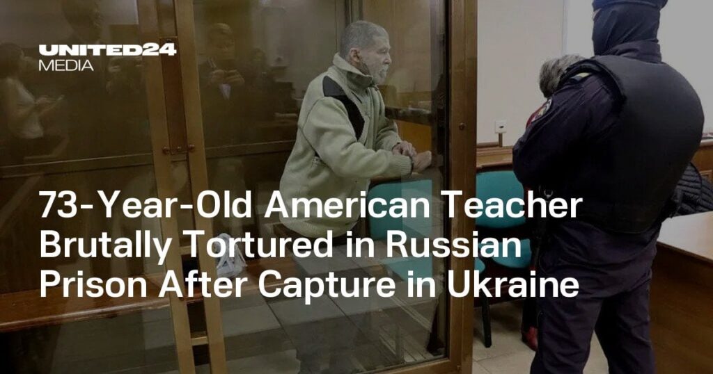 ウクライナでの捕獲後、ロシアの刑務所で残酷に拷問された73歳のアメリカ人教師