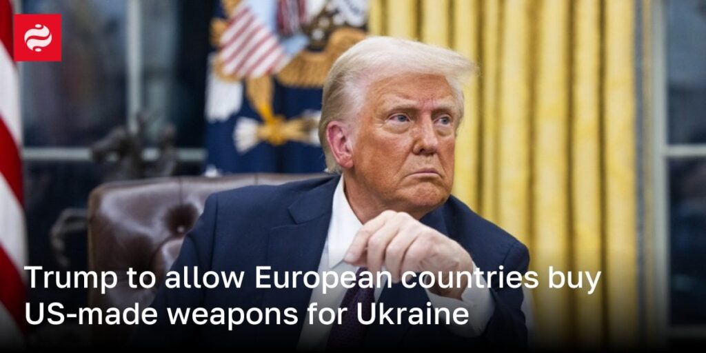 トランプはヨーロッパ諸国がウクライナのために米国の武器を購入することを許可する