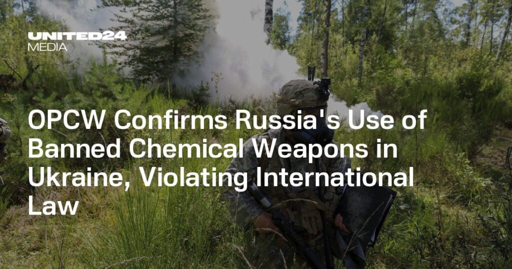 OPCWは、ロシアがウクライナで禁止された化学兵器の使用を確認し、国際法に違反していることを確認しています