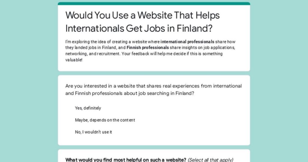 このアイデアを検証するのを手伝ってください – 国際がフィンランドの雇用市場を理解するのを支援するウェブサイト? このアイデアを検証するのを手伝ってください - 国際がフィンランドの雇用市場を理解するのを支援するウェブサイト?