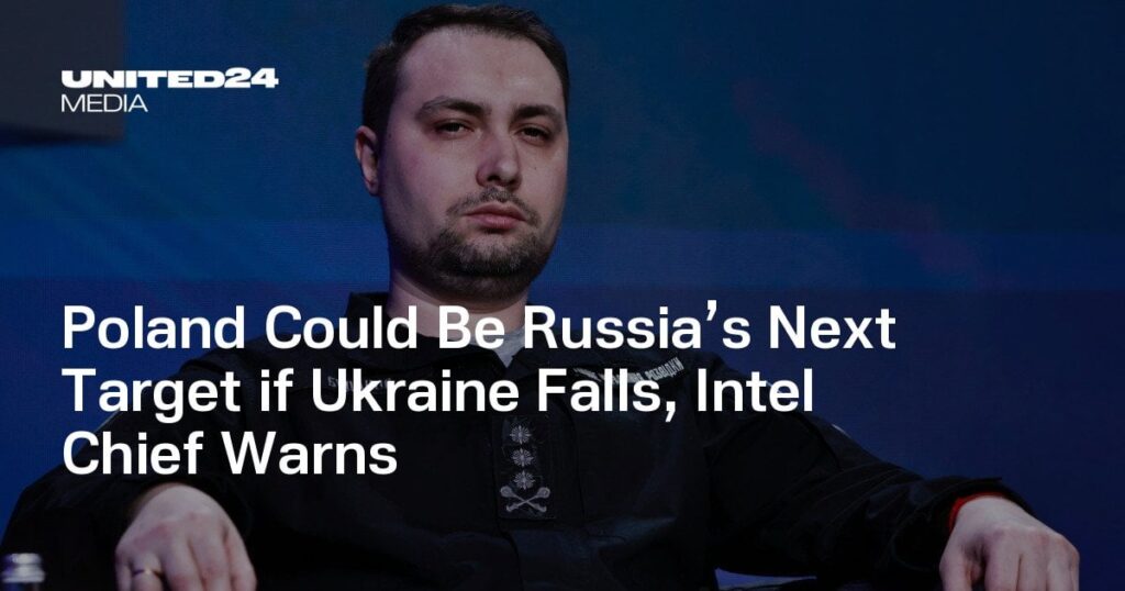 ポーランドは、ウクライナが倒れた場合、ロシアの次の標的になる可能性があります、インテルチーフは警告します