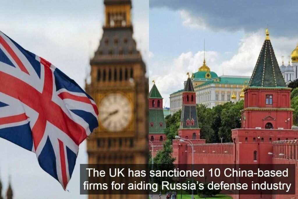 英国は、2022年以来のプーチンに対する最大の経済措置の一部であるロシアの防衛産業を支援するために中国に拠点を置く10の企業を認可しました。制裁は、タイ、インド、キルギスタンのエンティティもターゲットにしています。