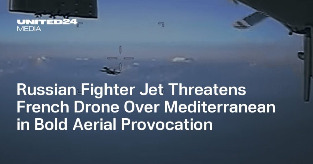 ロシアの戦闘機ジェットは、大胆な空中挑発で地中海よりもフランスのドローンを脅かす