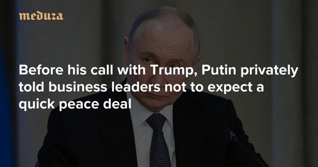 トランプが呼び出す前に、プーチンは迅速な和平取引を期待しないように企業に言った