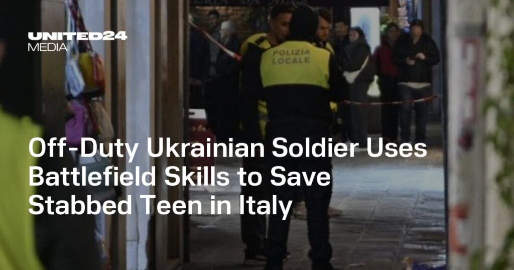 オフデューティウクライナの兵士は、イタリアで刺されたティーンを救うために戦場のスキルを使用しています