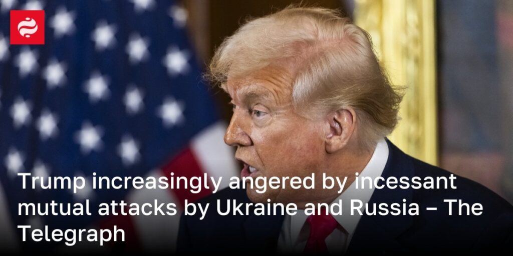 トランプはウクライナとロシアによる絶え間ない相互攻撃にますます怒りました - 電信