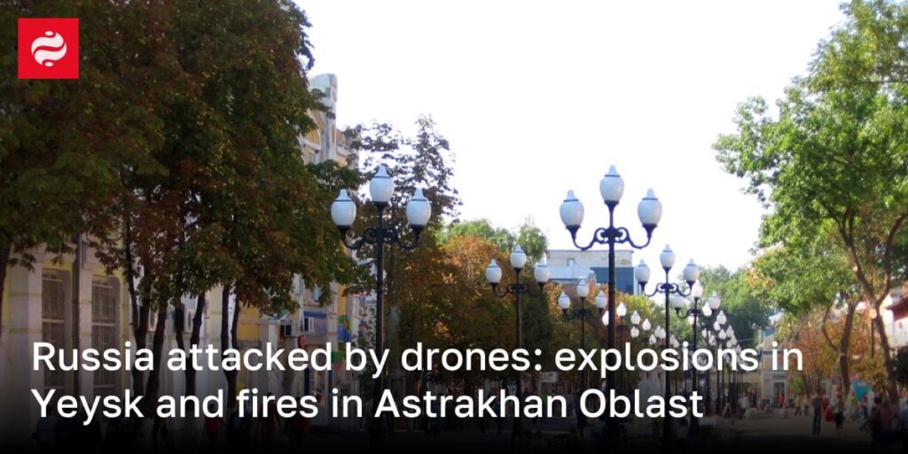 ロシアはドローンに攻撃されました：Yeyskでの爆発とアストラカンの火災の火災