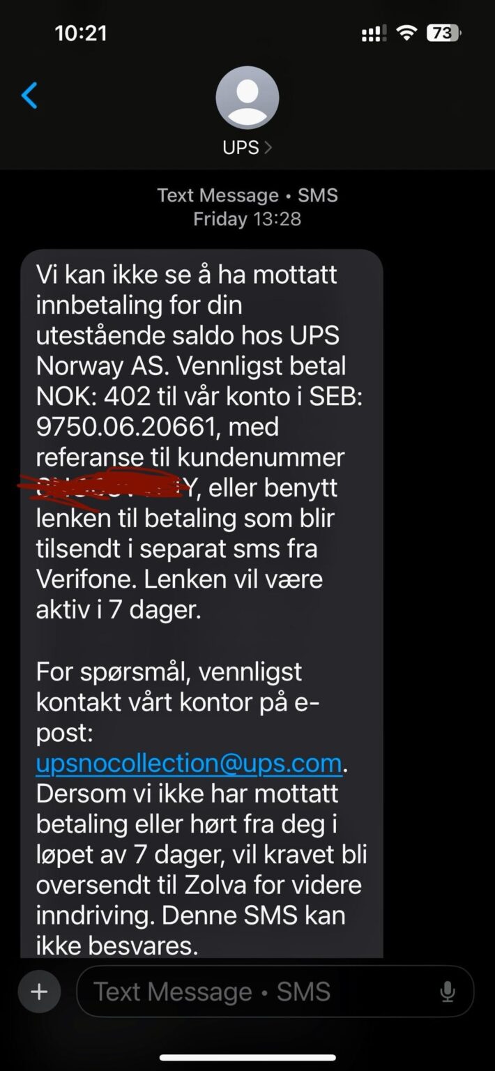 先週の金曜日にUPSからこのメッセージを受け取りましたが、UPSサービスの使用については知りません。私はメールを書きましたが、答えが得られなかったので、2日後に支払う必要があります。とにかく合法かどうかはどうすればわかりますか？ 「Some」URLでカードで支払いを行うことを少し恐れています。 Tusen Takk