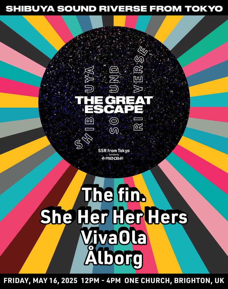 FRIENDSHIP. イギリスのフェス〈The Great Escape〉内で主催イベント〈SSR FROM TOKYO〉開催 - News