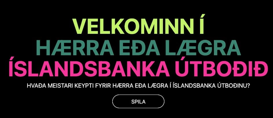 高または低い - íslandsbankiオークションバージョン（それぞれがより多くの現金を費やしたと思います）