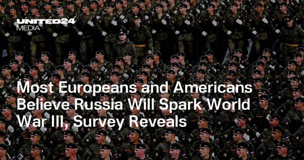 ほとんどのヨーロッパ人とアメリカ人はロシアが第一次世界大戦を刺激すると信じている、と調査は明らかにした