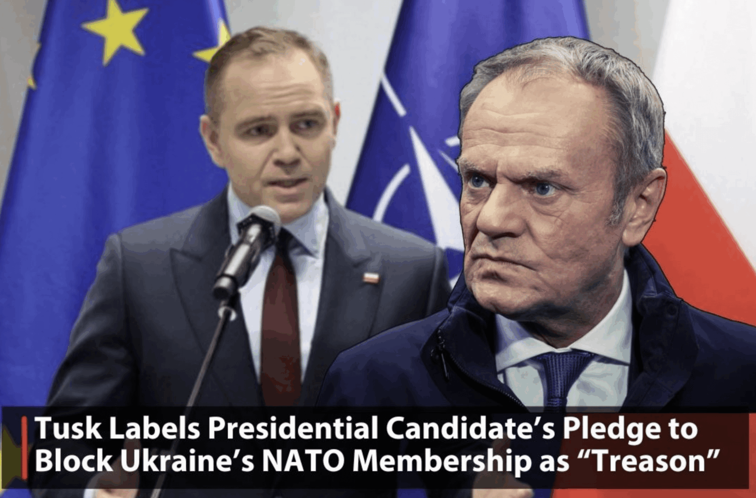 ポーランド首相のドナルド・タスクは、反ウレイン党との合意に続いて、ウクライナのNATOエントリを「国家反逆罪」としてブロックするという候補者のカロル・ナウロッキーの誓約を非難した。 Tuskは、ウクライナのNATOメンバーシップがポーランドの安全に不可欠であると強調しました。