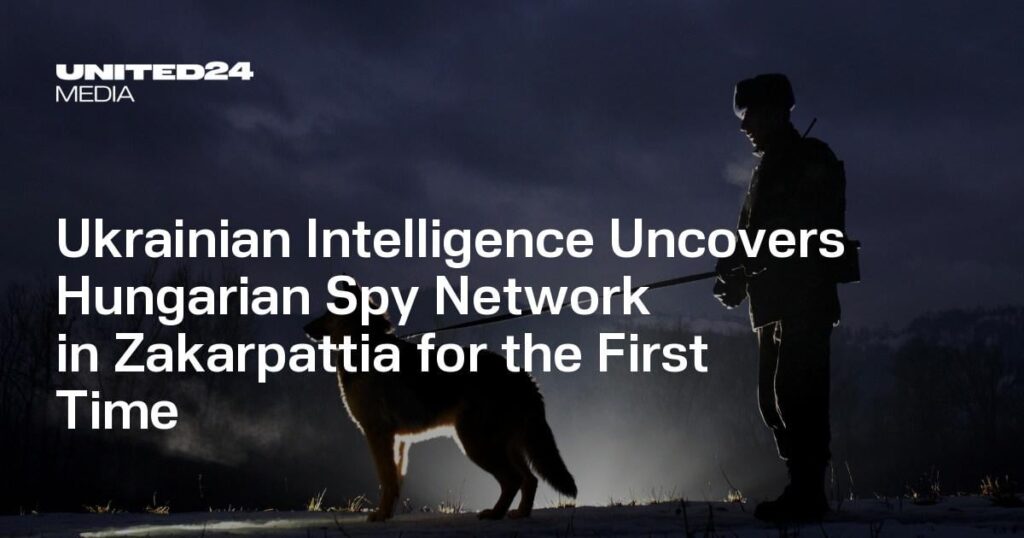 ウクライナのintelligence報ザカルパティアのハンガリースパイネットワークを初めて発表
