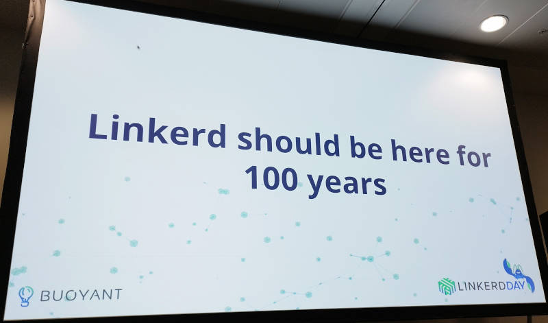 「Linkerdは100年も持続する!」という力強い宣言