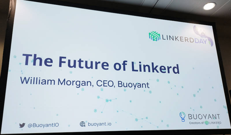 BuoyantのCEO、William Morgan氏によるLinkerdの今後に関するセッション
