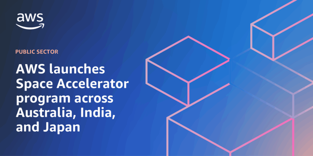 AWS launches Space Accelerator program across Australia, India, and Japan