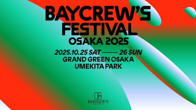 BAYCREW’S FESTIVAL OSAKA 2025 開催決定！ (2025年7月25日)
