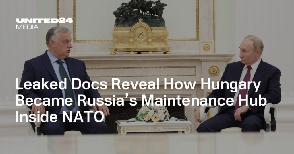 リークされたドキュメントは、ハンガリーがどのようにしてNATO内でロシアのメンテナンスハブになったかを明らかにします