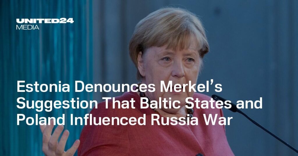 エストニアは、バルト諸国とポーランドがロシア戦争に影響を与えたというメルケルの提案を非難します