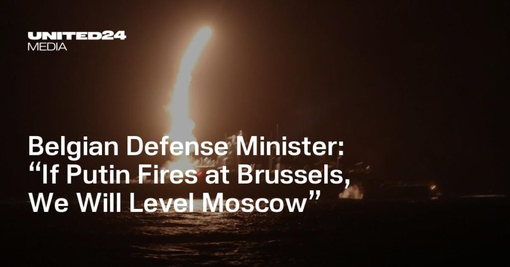 ベルギー国防相「プーチン大統領がブリュッセルに発砲すれば、我々はモスクワを平準化するだろう」