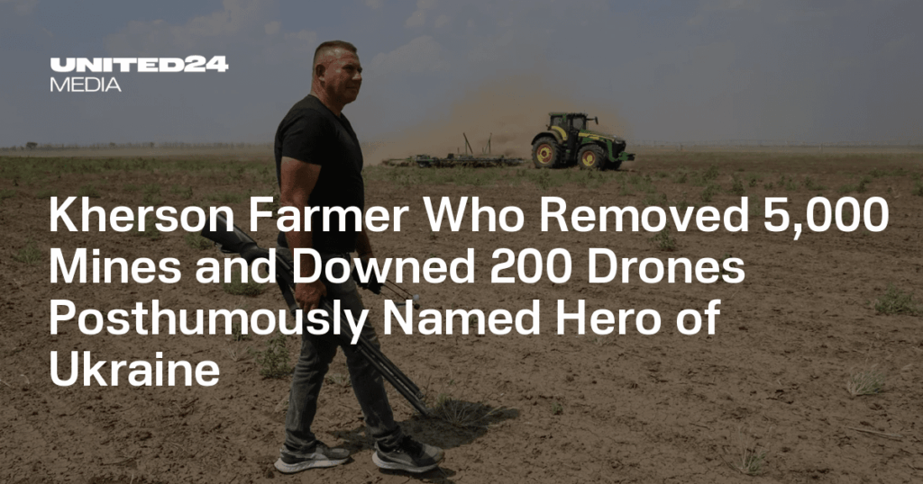 5,000個の地雷を除去し、200機のドローンを撃墜したヘルソン・ファーマー、死後ウクライナの英雄と称される