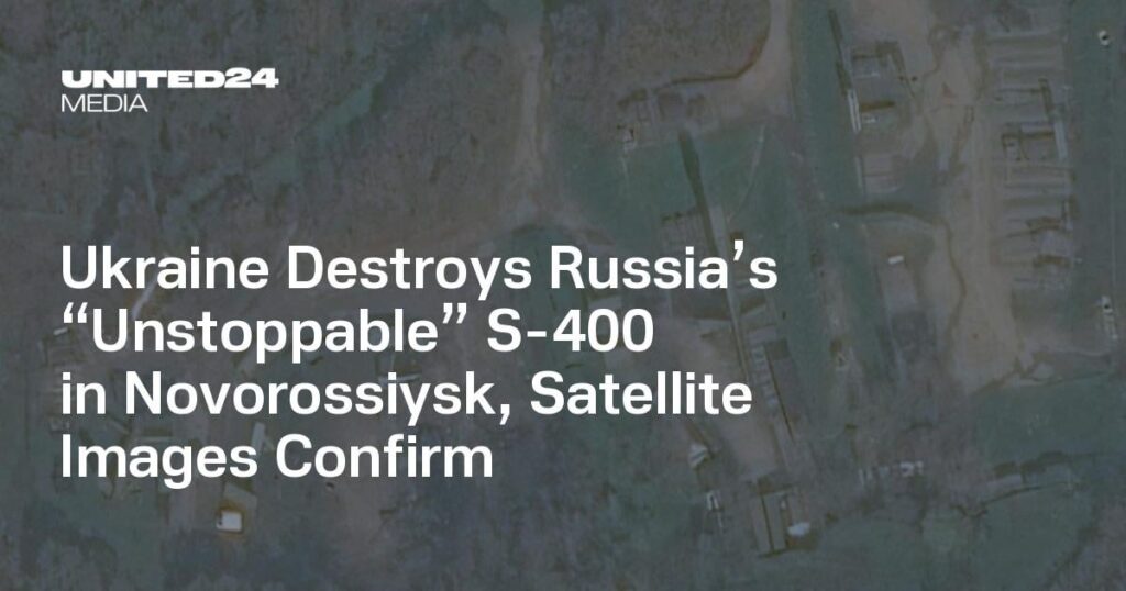 ウクライナがノヴォロシースクでロシアの「アンストッパブル」S-400を破壊、衛星写真で確認