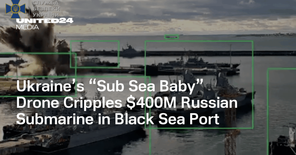 ウクライナの「サブシーベイビー」ドローンが黒海の港で4億ドルのロシア潜水艦を無力化
