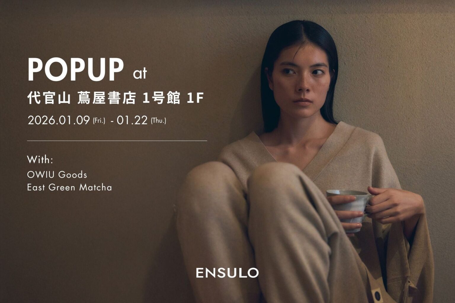 循環型ライフスタイルブランド〈ENSULO〉が代官山 蔦屋書店にて新春POPUPを開催 —感性をほどく茶のひと時を、〈OWIU Goods〉〈East Green Matcha〉とともに