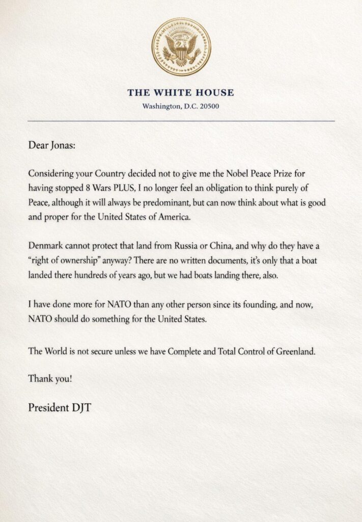 ドナルド・トランプ氏がノルウェー首相ジョナス・ガール・ストアに宛てた書簡。彼はノーベル平和賞を受賞しなかったため、グリーンランドに関してのみ平和的解決策を考える必要性を感じていません。