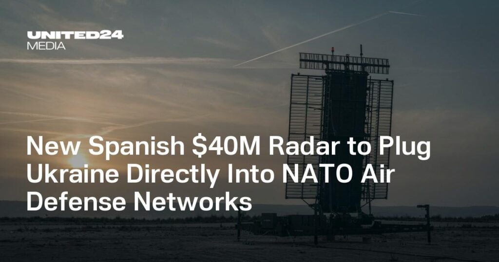 スペインの4,000万ドルの新型レーダー、ウクライナをNATOの防空網に直接接続